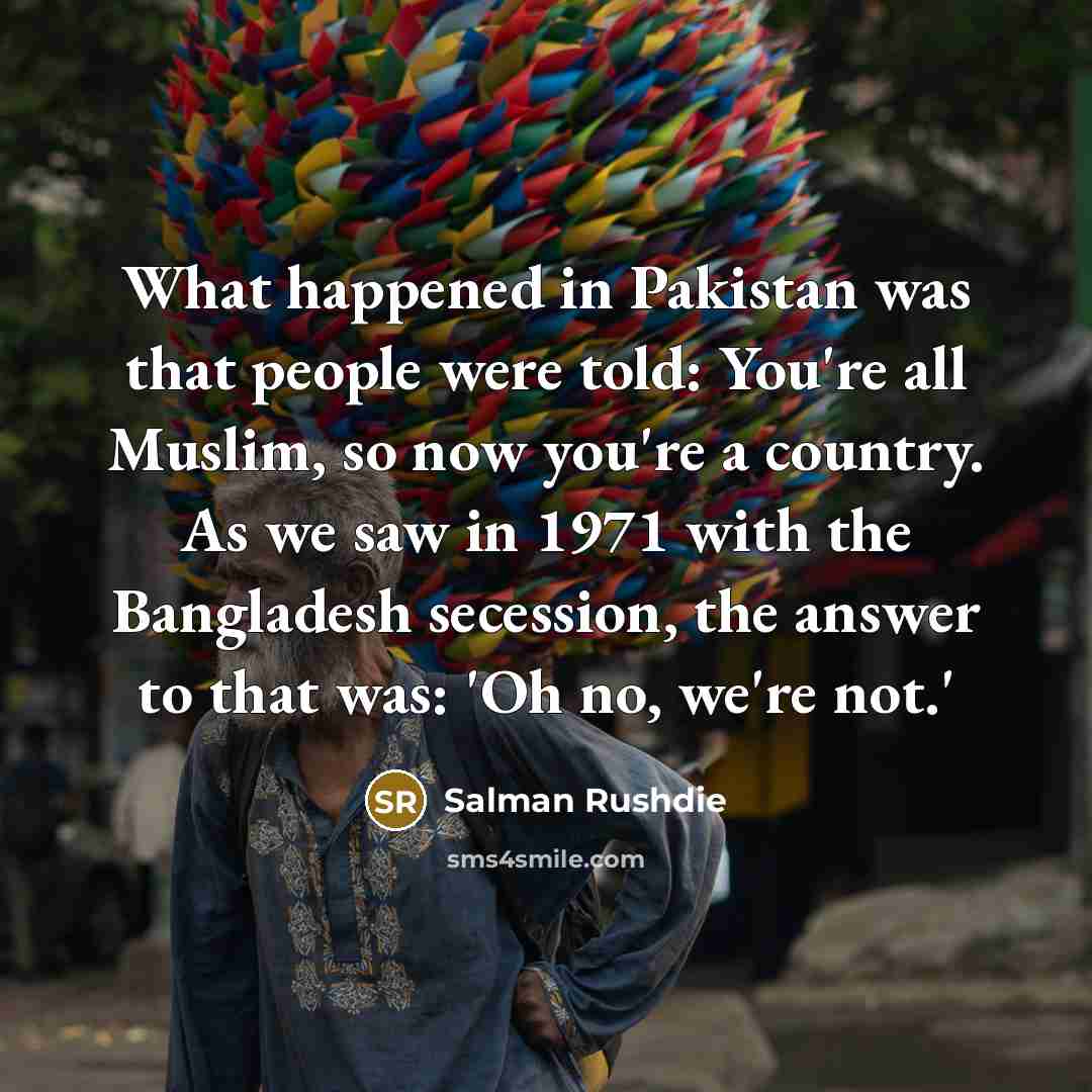 “What happened in Pakistan was that people were told: You're…” quote by Salman Rushdie