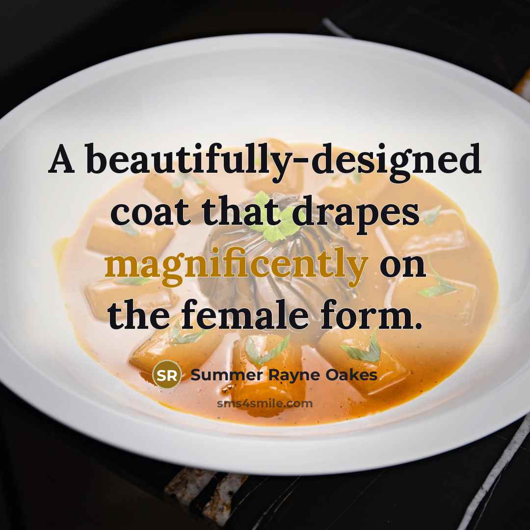 “A beautifully-designed coat that drapes magnificently on the female form.” quote by Summer Rayne Oakes