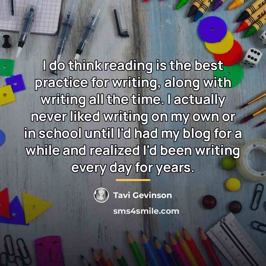 “I do think reading is the best practice for writing,…” quote by Tavi Gevinson