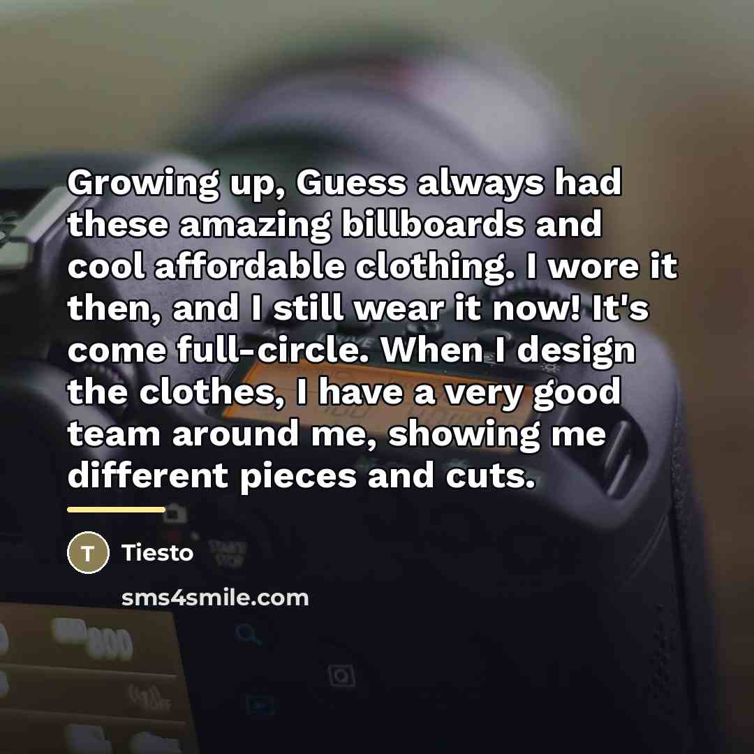 “Growing up, Guess always had these amazing billboards and cool…” quote by Tiesto