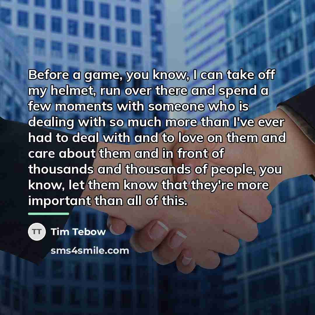“Before a game, you know, I can take off my…” quote by Tim Tebow