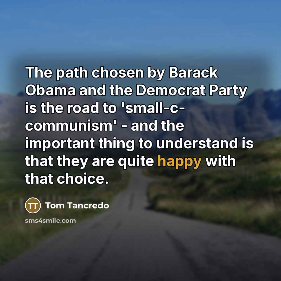 “The path chosen by Barack Obama and the Democrat Party…” quote by Tom Tancredo