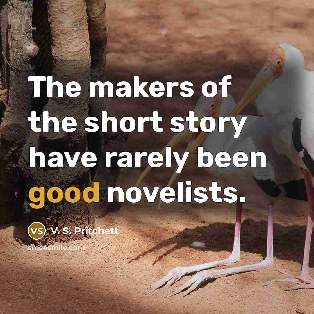 “The makers of the short story have rarely been good…” quote by V. S. Pritchett