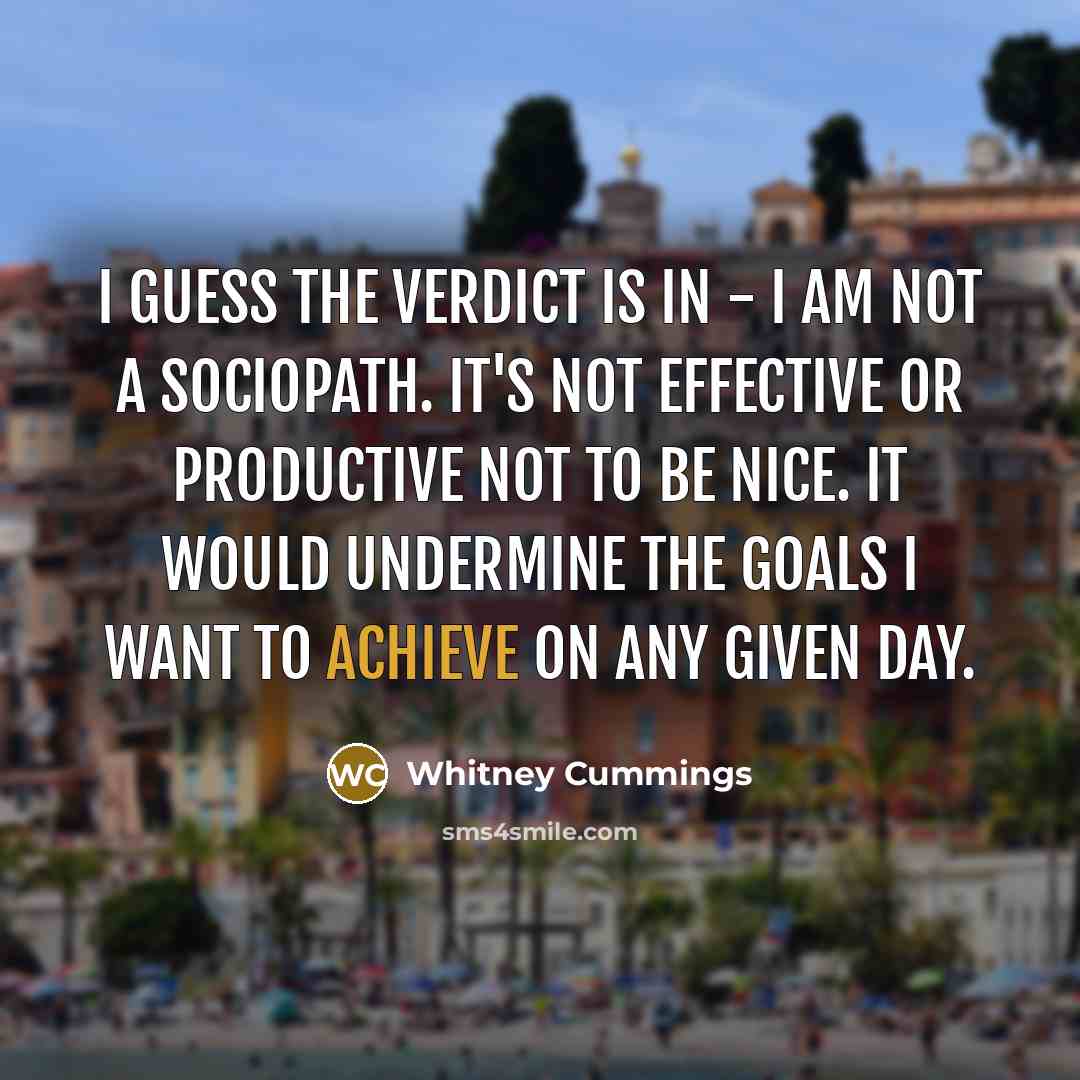 “I guess the verdict is in - I am not…” quote by Whitney Cummings