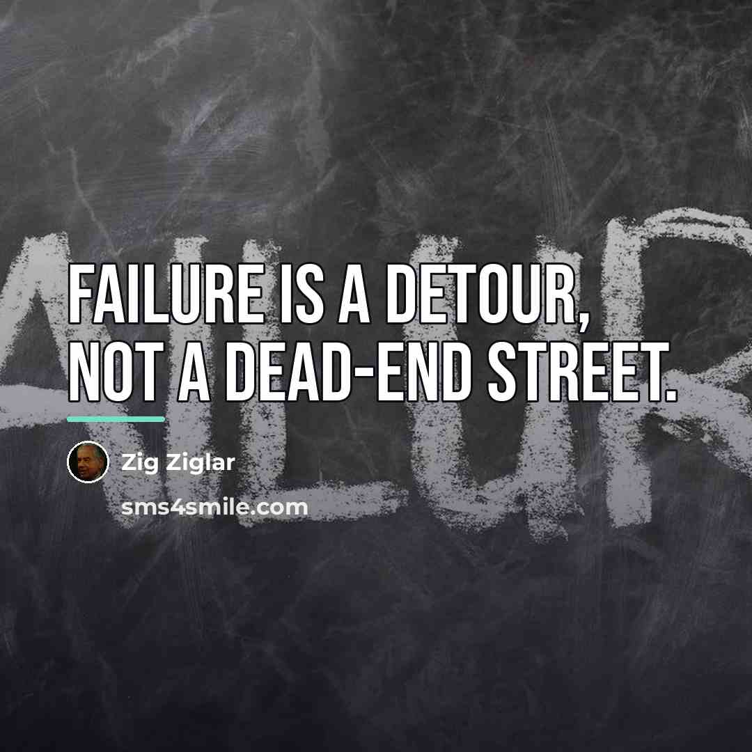 “Failure is a detour, not a dead-end street.…” quote by Zig Ziglar