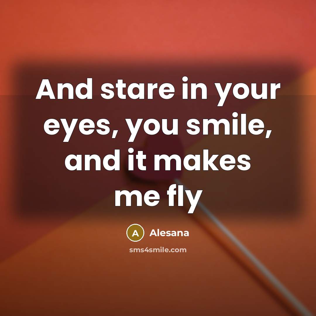“And stare in your eyes, you smile, and it makes…” quote by Alesana