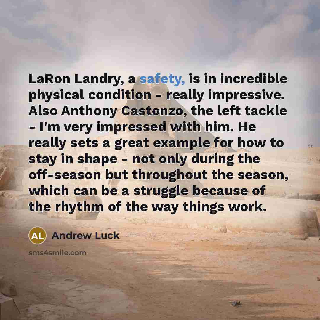 “LaRon Landry, a safety, is in incredible physical condition -…” quote by Andrew Luck