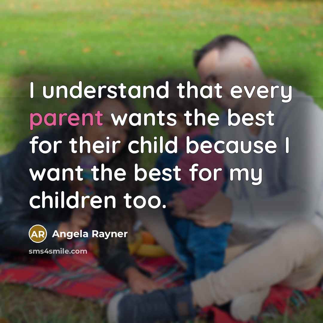 “I understand that every parent wants the best for their…” quote by Angela Rayner