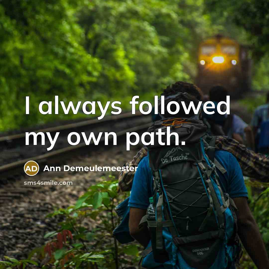 “I always followed my own path.…” quote by Ann Demeulemeester
