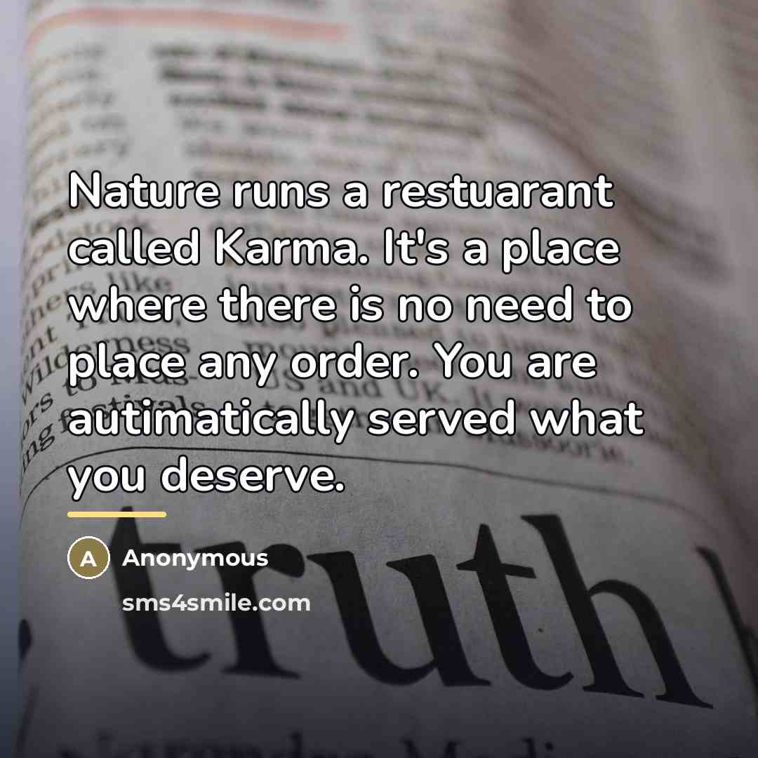 “Nature runs a restuarant called Karma. It's a place where…” quote by Anonymous