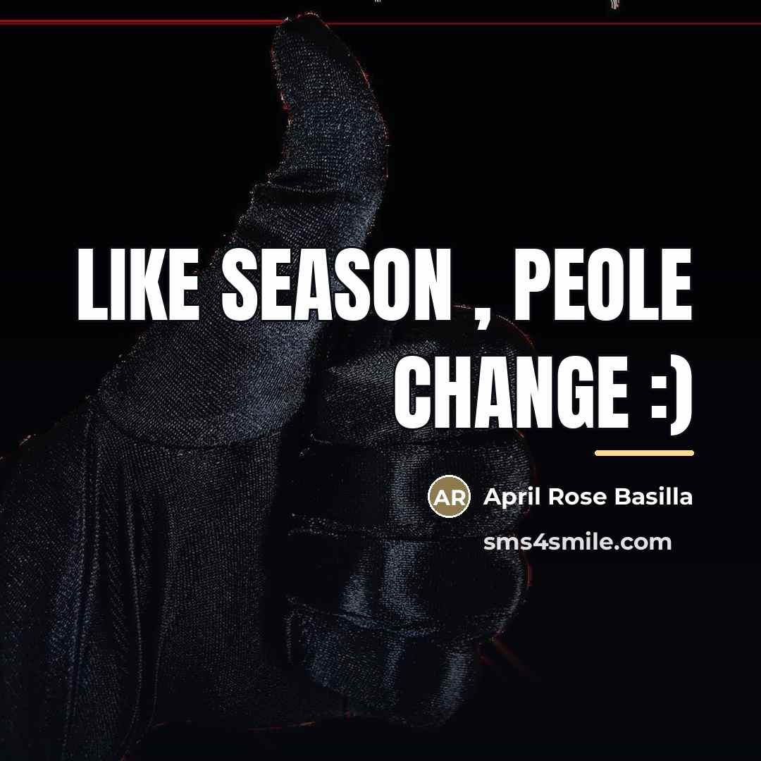“Like season , peole change :)…” quote by April Rose Basilla