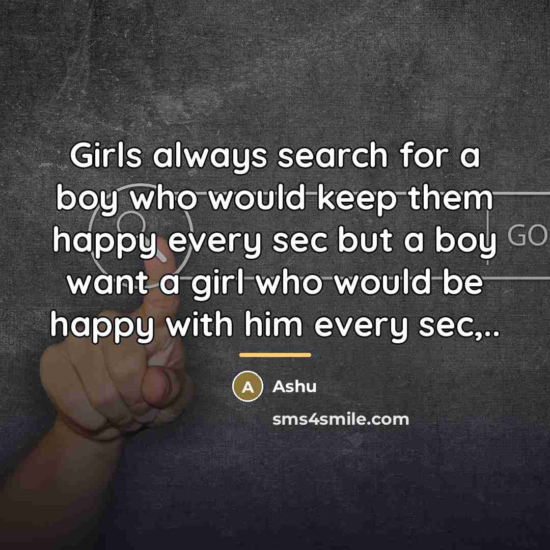 “Girls always search for a boy who would keep them…” quote by Ashu
