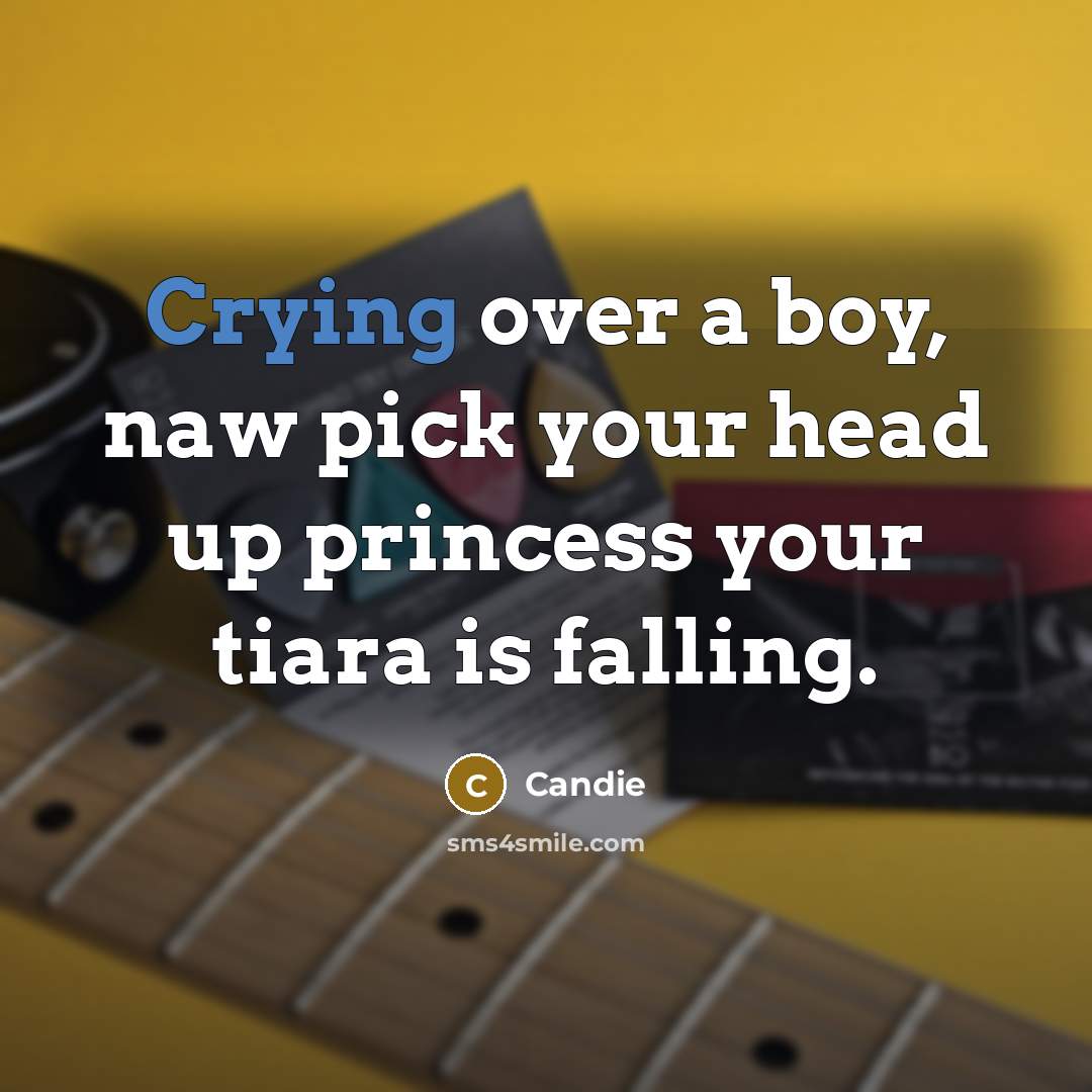 “Crying over a boy, naw pick your head up princess…” quote by Candie