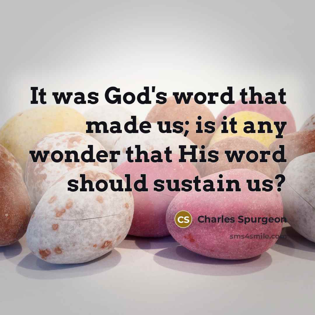 “It was God's word that made us; is it any…” quote by Charles Spurgeon