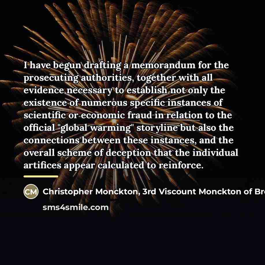 “I have begun drafting a memorandum for the prosecuting authorities,…” quote by Christopher Monckton, 3rd Viscount Monckton of Brenchley
