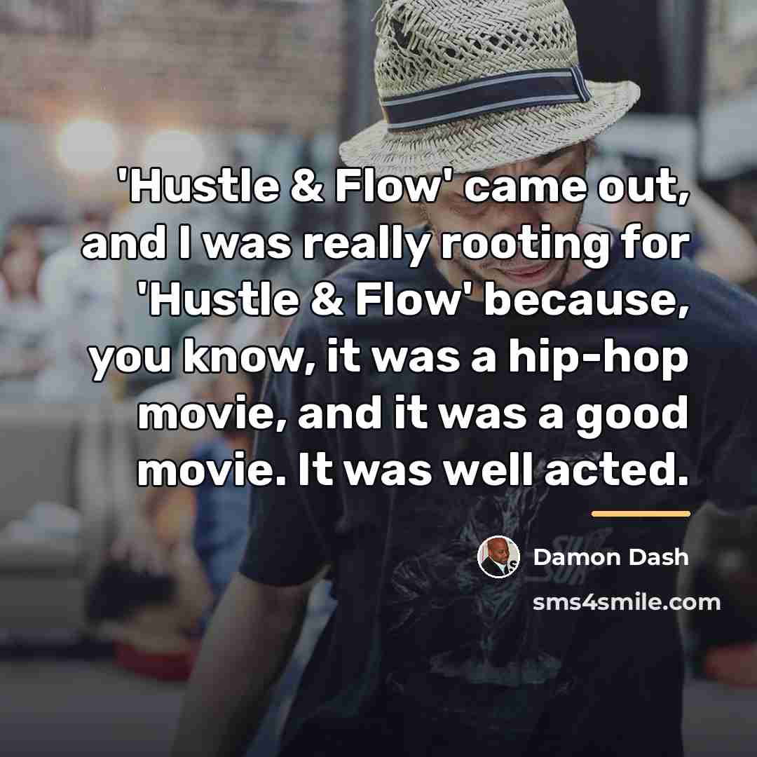 “'Hustle & Flow' came out, and I was really rooting…” quote by Damon Dash
