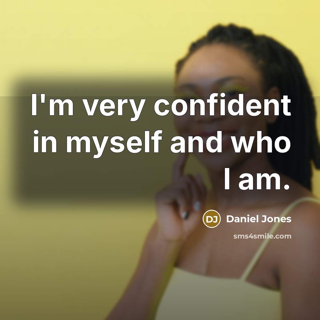“I'm very confident in myself and who I am.…” quote by Daniel Jones