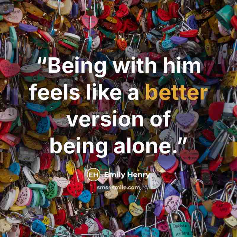 “Being with him feels like a better version of being alone.” quote by Emily Henry
