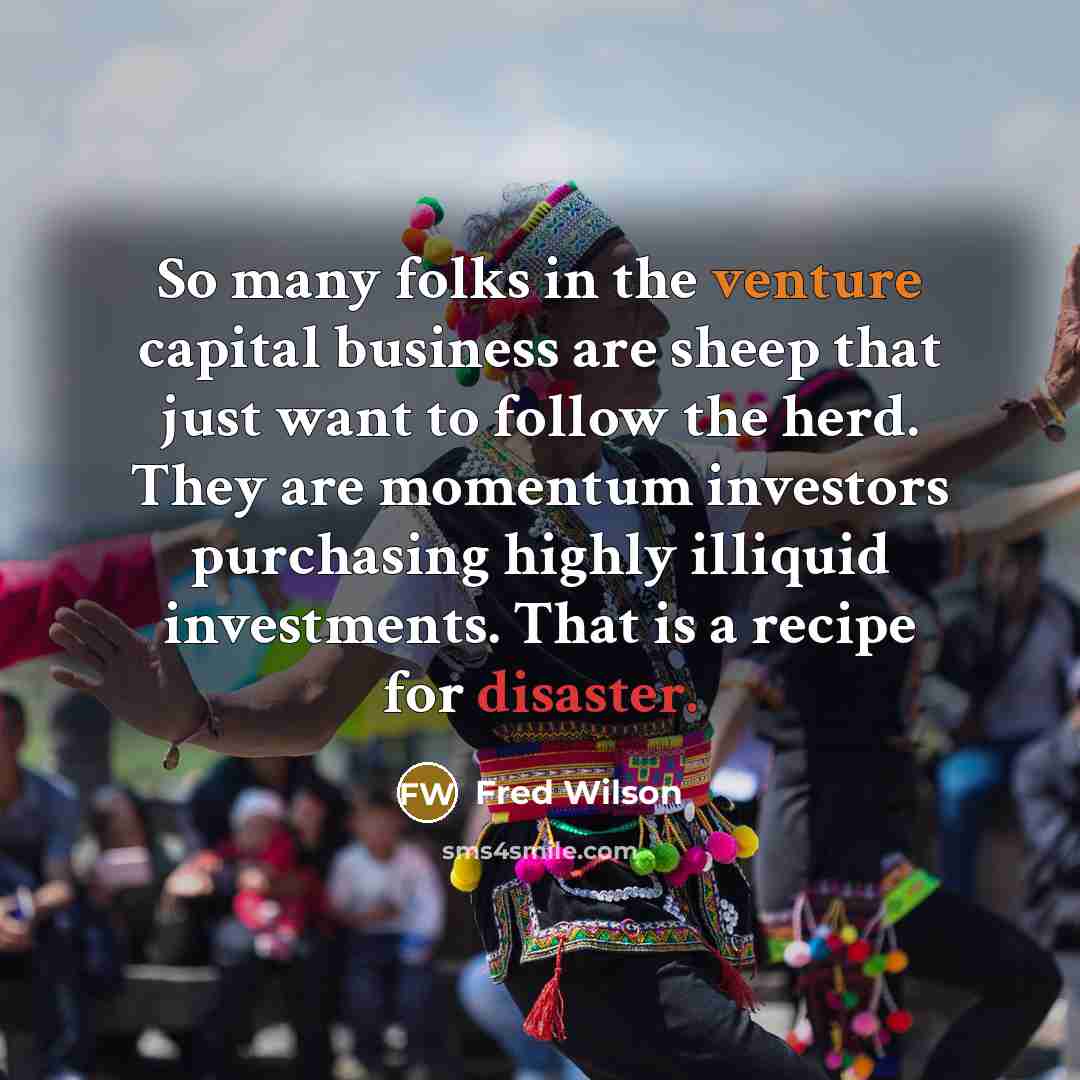 “So many folks in the venture capital business are sheep…” quote by Fred Wilson