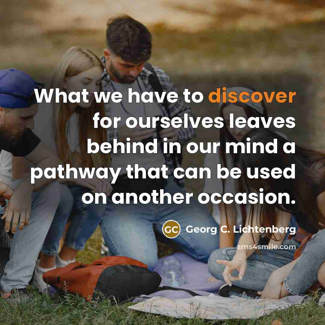 “What we have to discover for ourselves leaves behind in…” quote by Georg C. Lichtenberg