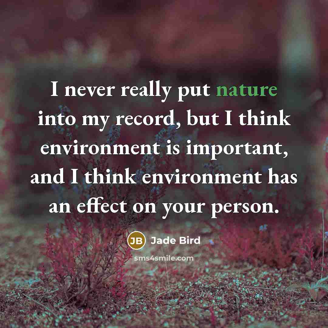 “I never really put nature into my record, but I…” quote by Jade Bird