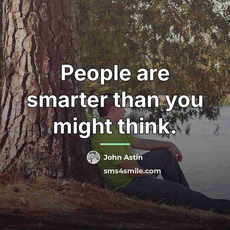 “People are smarter than you might think.…” quote by John Astin
