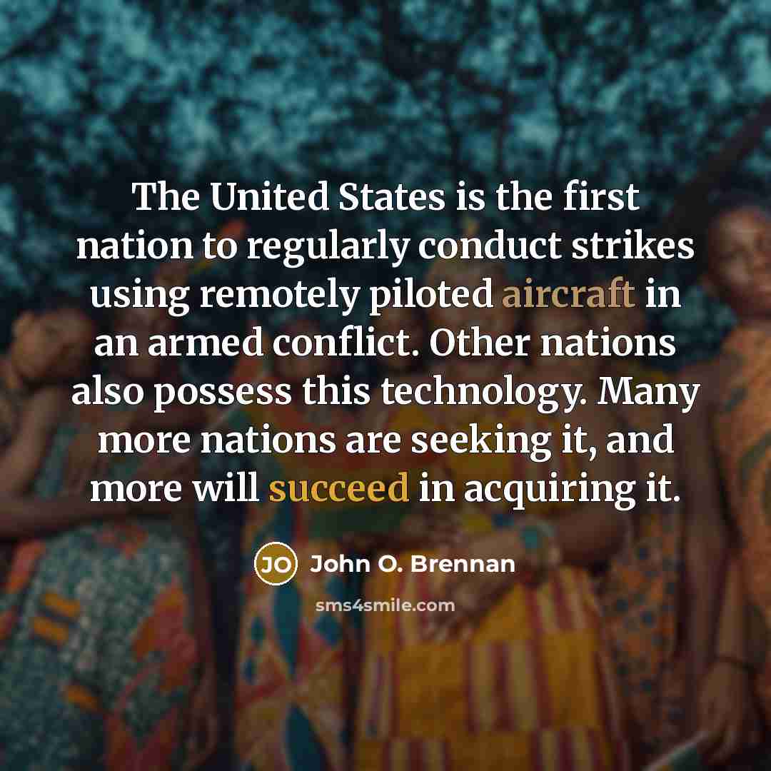 “The United States is the first nation to regularly conduct…” quote by John O. Brennan