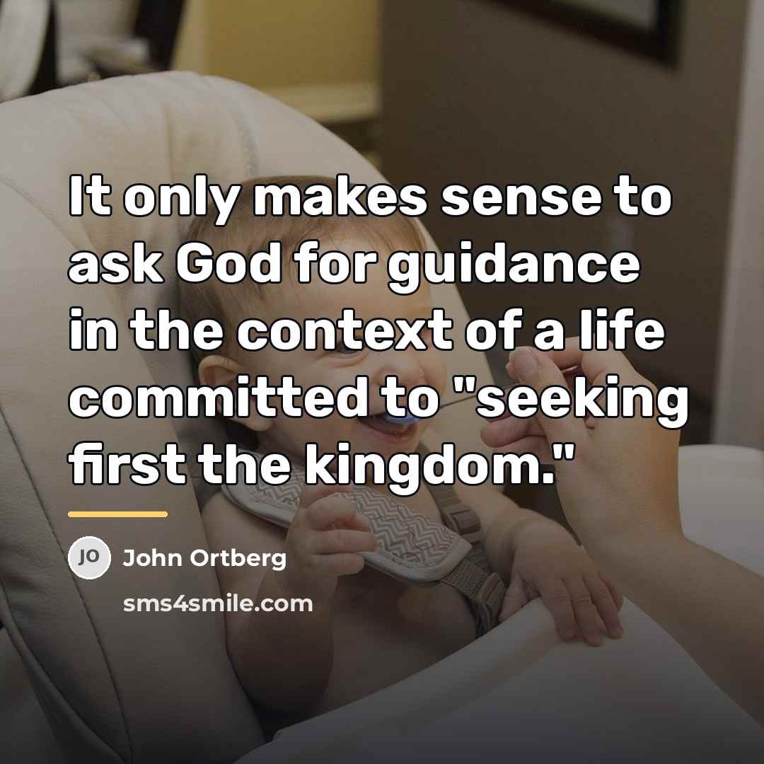 “It only makes sense to ask God for guidance in…” quote by John Ortberg