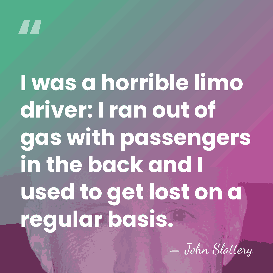 I was a horrible limo driver: I ran out of gas with&hellip; - John Slattery