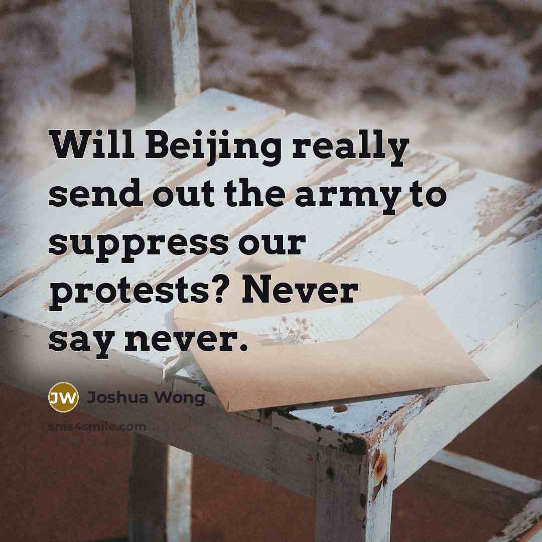 “Will Beijing really send out the army to suppress our…” quote by Joshua Wong