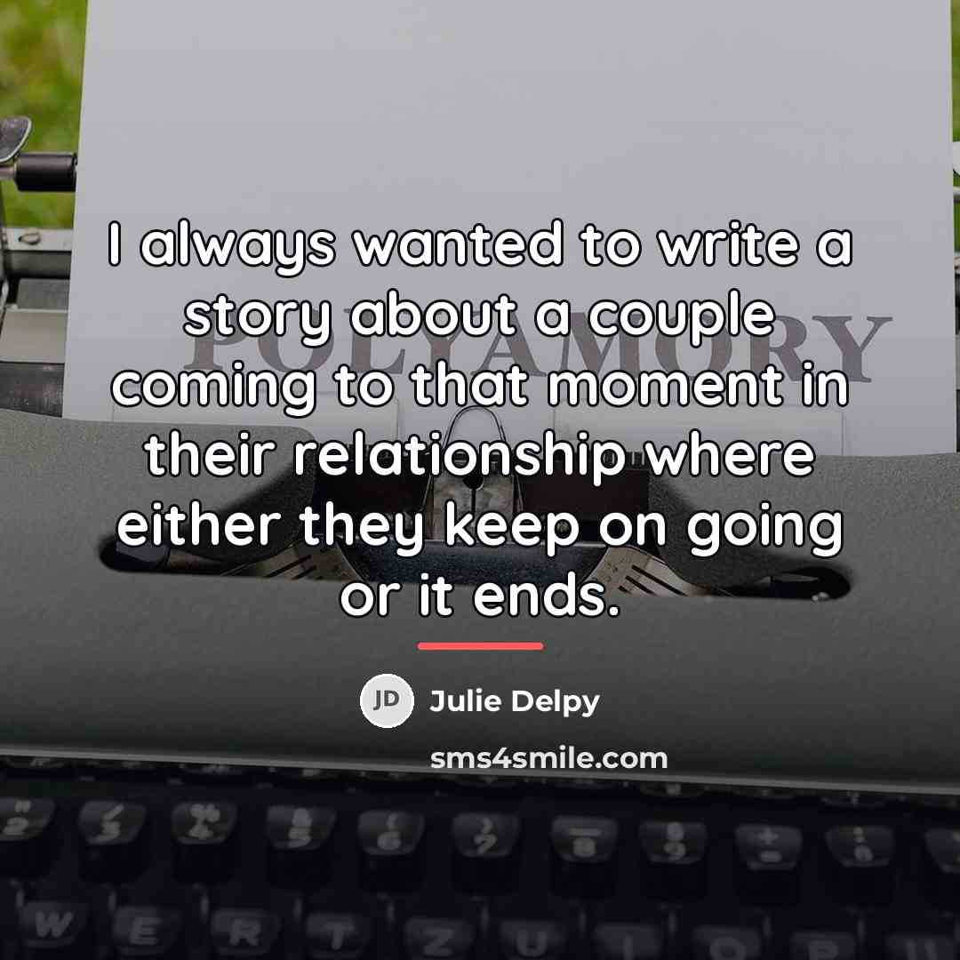 “I always wanted to write a story about a couple…” quote by Julie Delpy