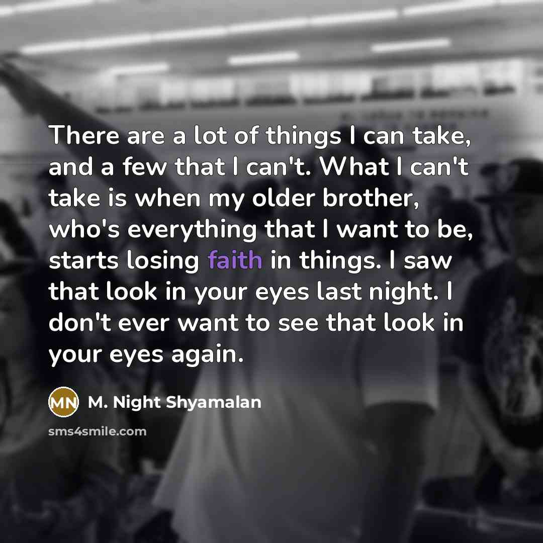 “There are a lot of things I can take, and…” quote by M. Night Shyamalan