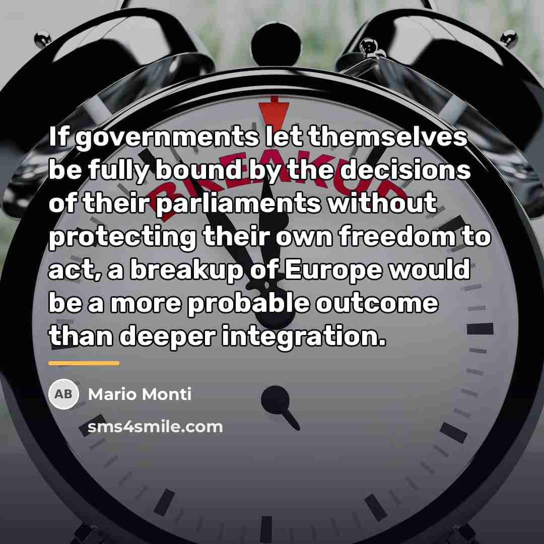 “If governments let themselves be fully bound by the decisions…” quote by Mario Monti