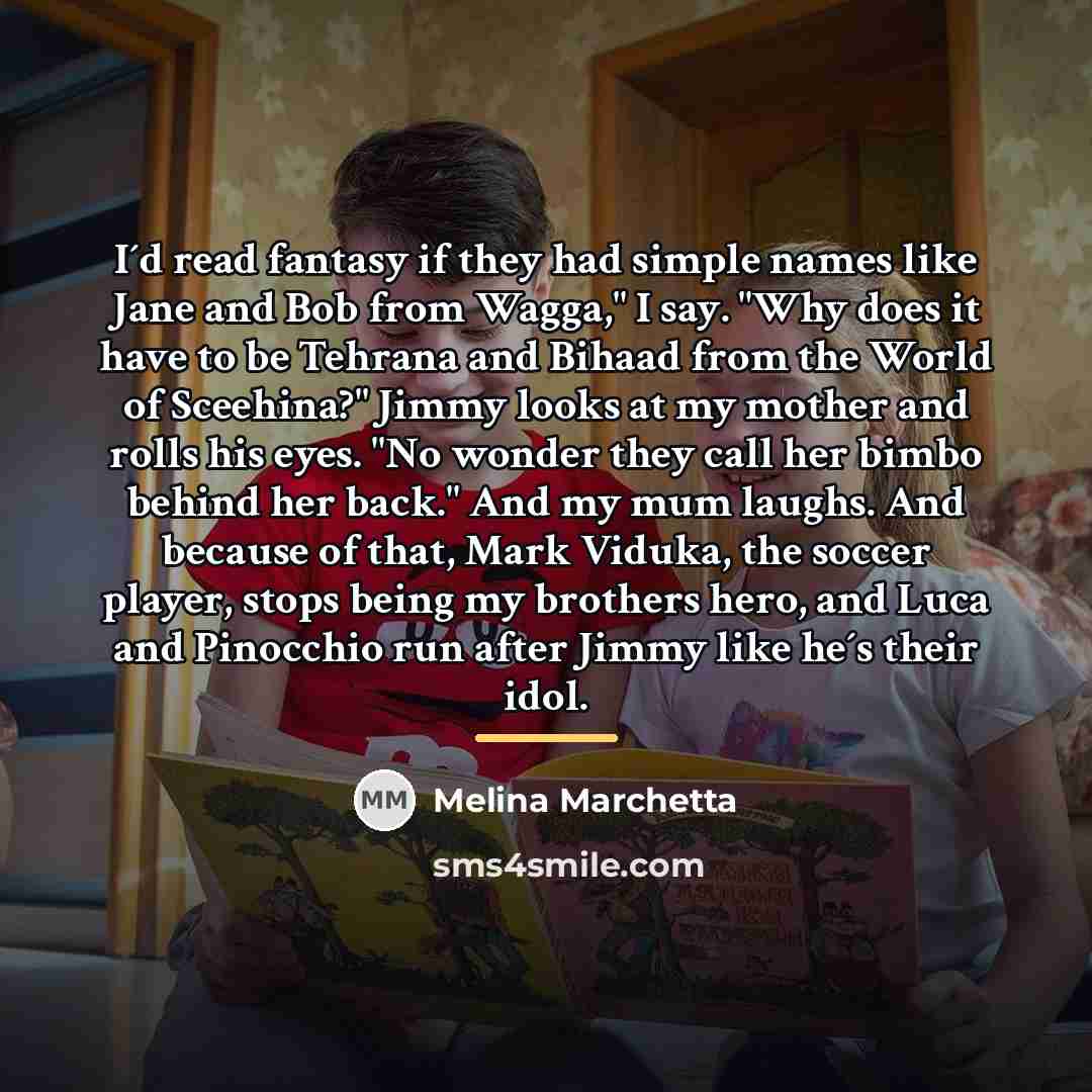 “I´d read fantasy if they had simple names like Jane…” quote by Melina Marchetta