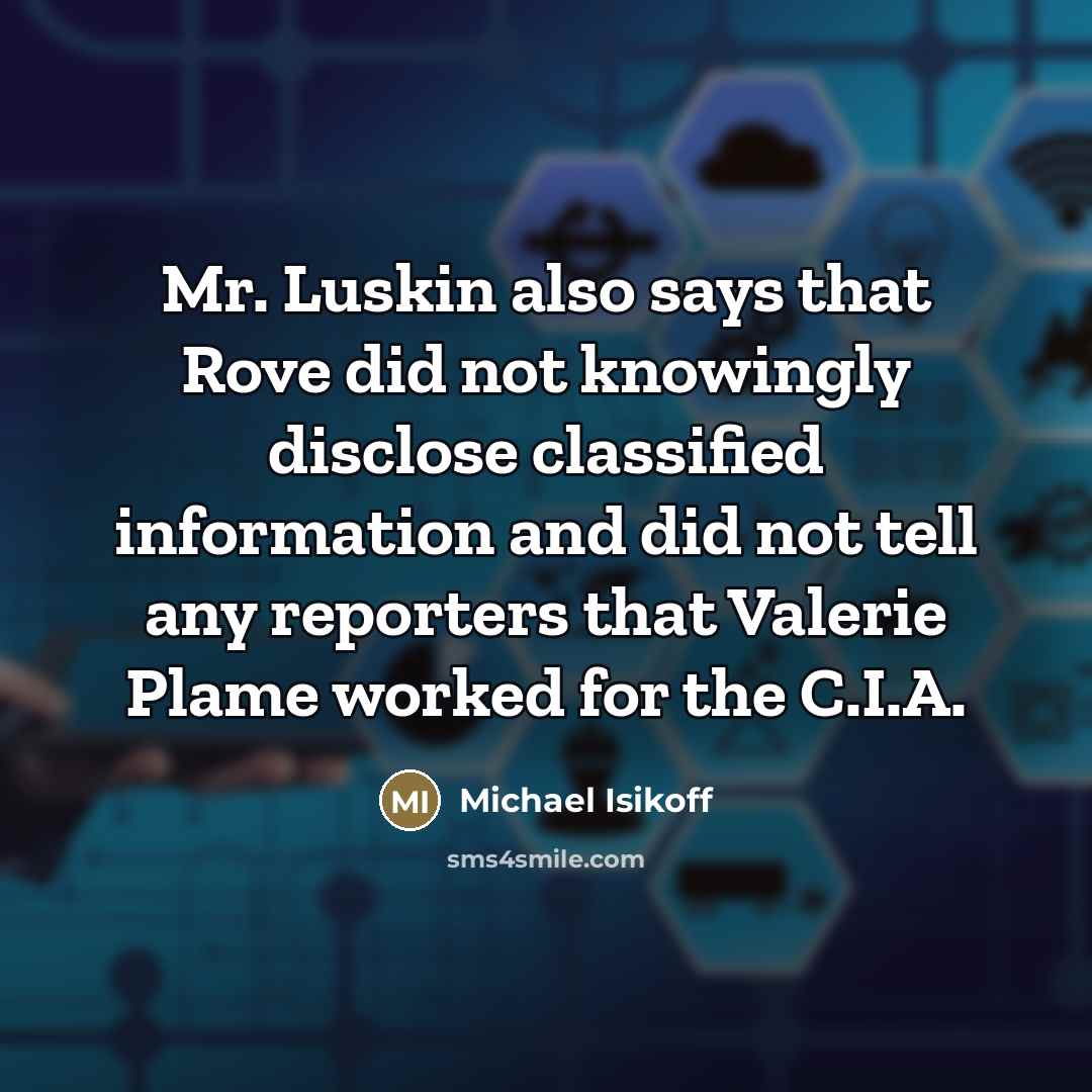 “Mr. Luskin also says that Rove did not knowingly disclose…” quote by Michael Isikoff