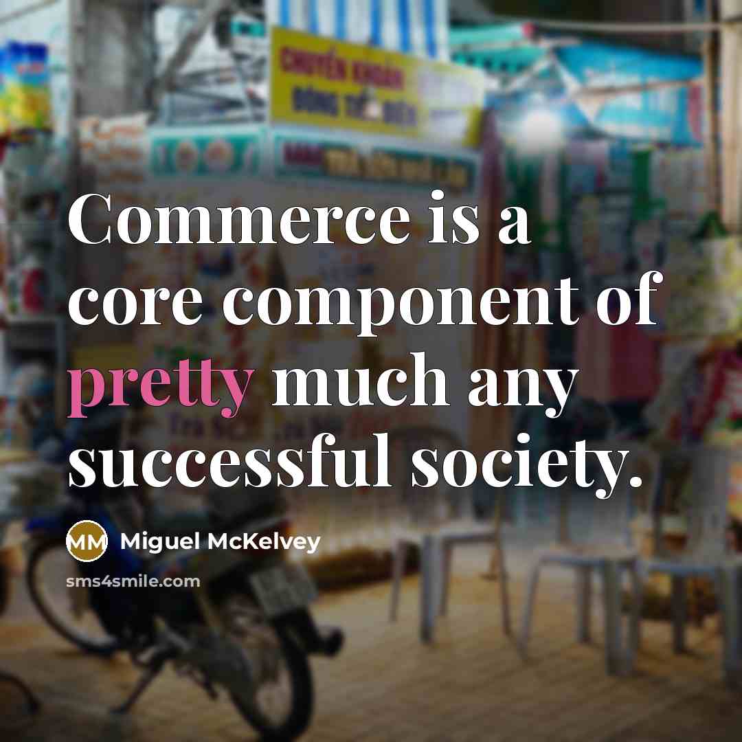 “Commerce is a core component of pretty much any successful…” quote by Miguel McKelvey