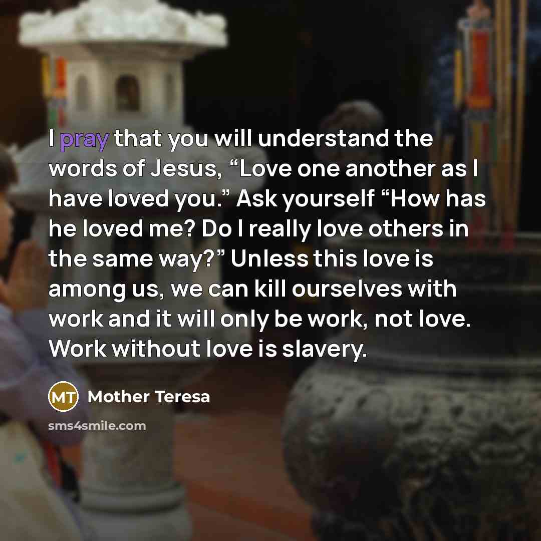 “I pray that you will understand the words of Jesus,…” quote by Mother Teresa