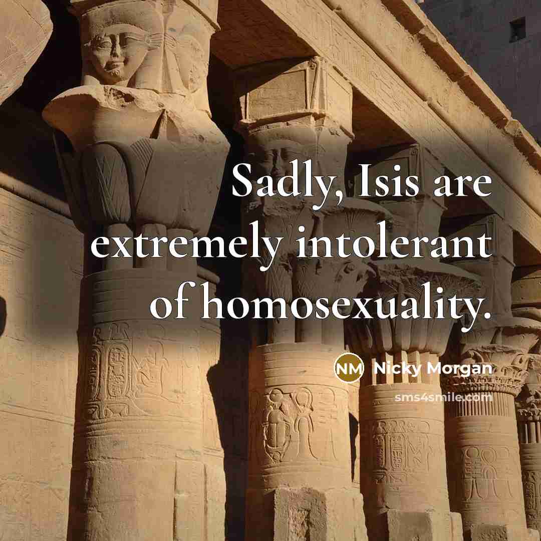 “Sadly, Isis are extremely intolerant of homosexuality.…” quote by Nicky Morgan