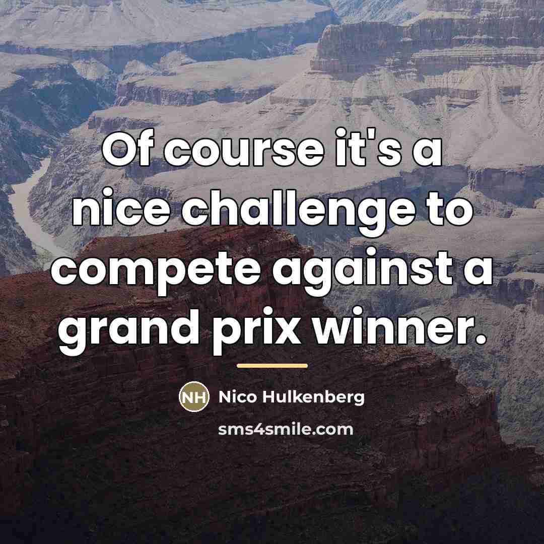 “Of course it's a nice challenge to compete against a…” quote by Nico Hulkenberg