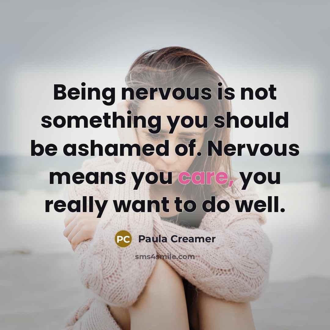 “Being nervous is not something you should be ashamed of.…” quote by Paula Creamer