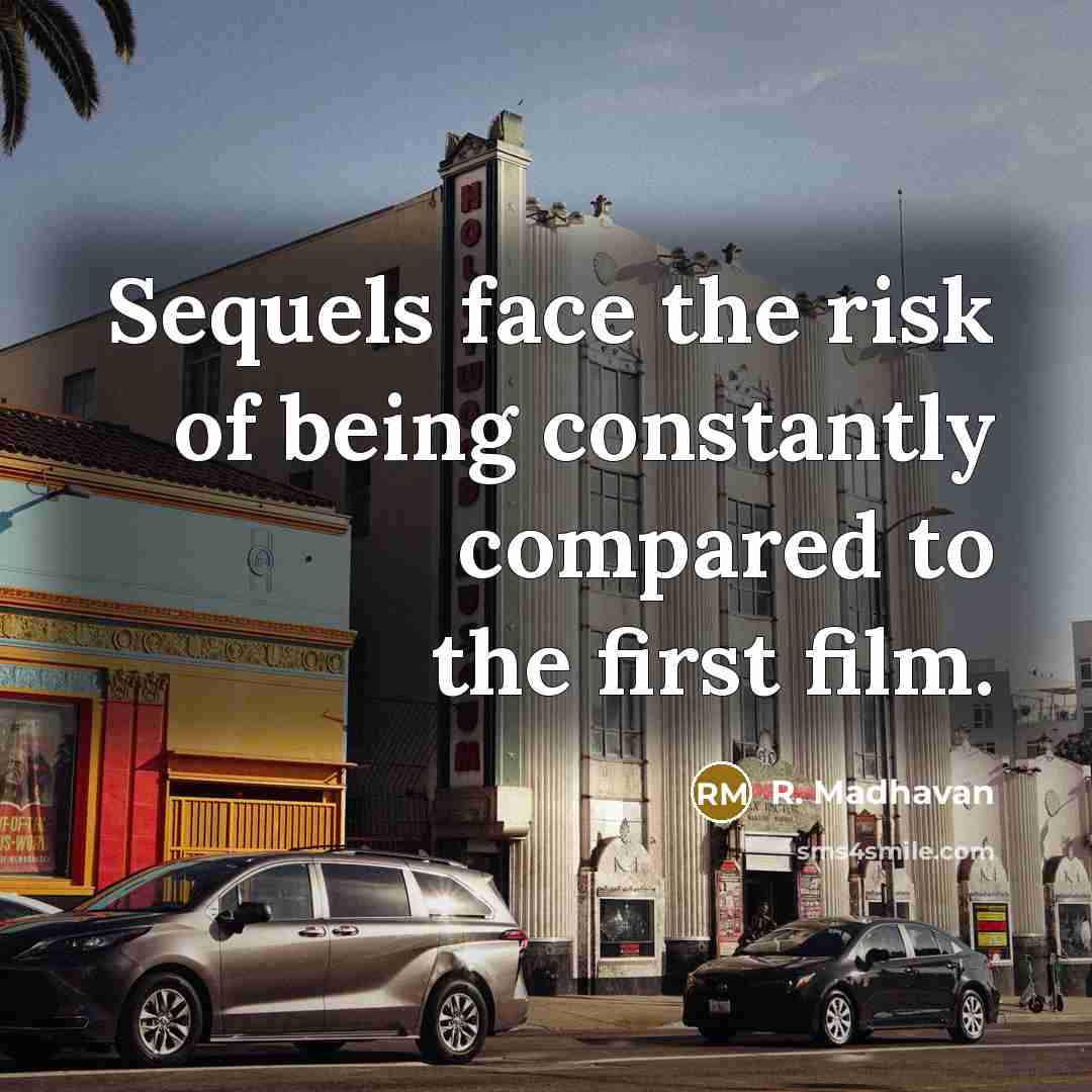 “Sequels face the risk of being constantly compared to the…” quote by R. Madhavan