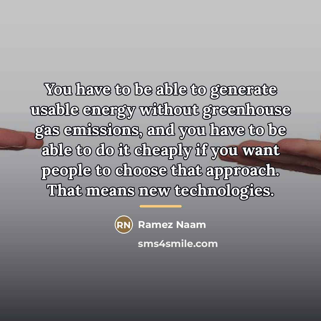 “You have to be able to generate usable energy without…” quote by Ramez Naam