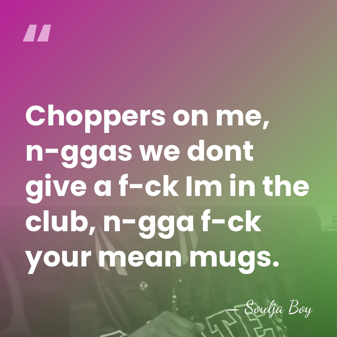 Choppers on me, n-ggas we dont give a f-ck Im in the&hellip; - Soulja Boy