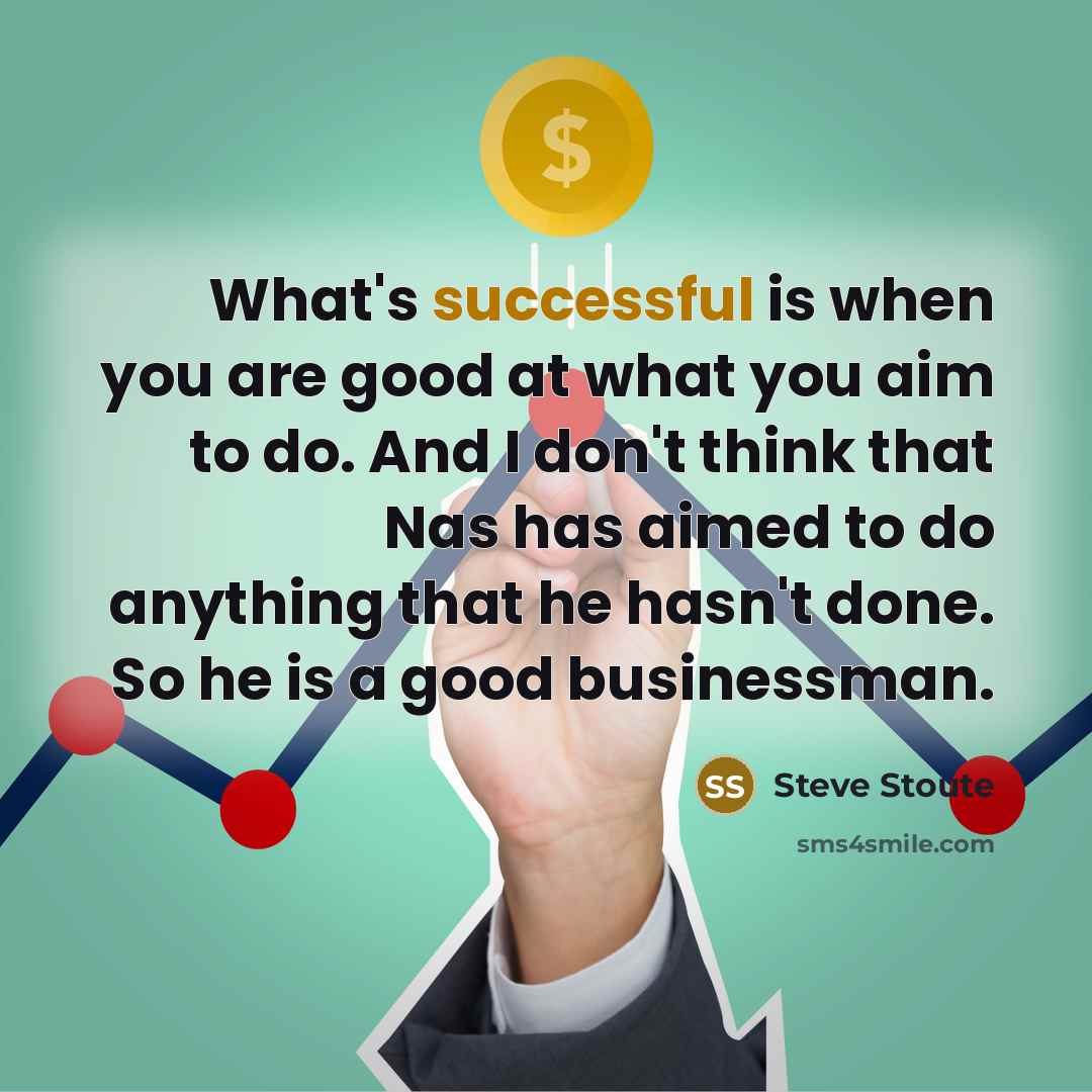 “What's successful is when you are good at what you…” quote by Steve Stoute