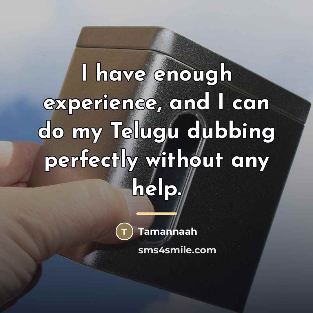 “I have enough experience, and I can do my Telugu…” quote by Tamannaah