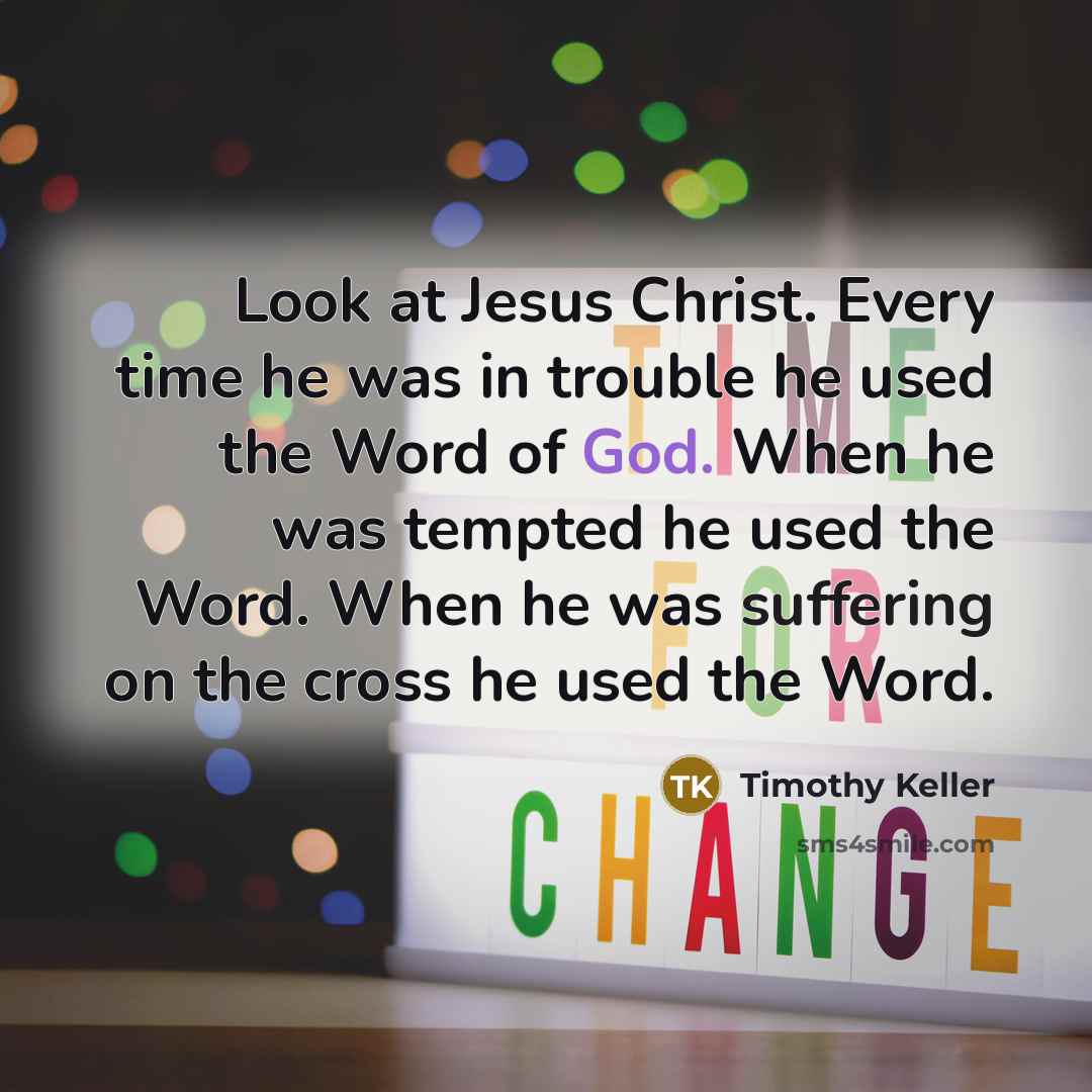 “Look at Jesus Christ. Every time he was in trouble…” quote by Timothy Keller