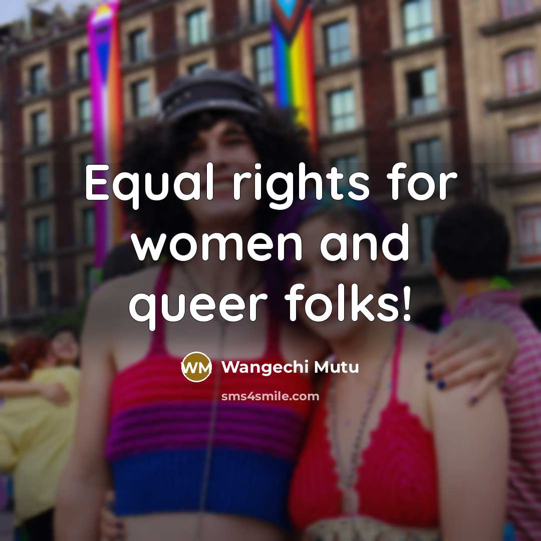 “Equal rights for women and queer folks!…” quote by Wangechi Mutu