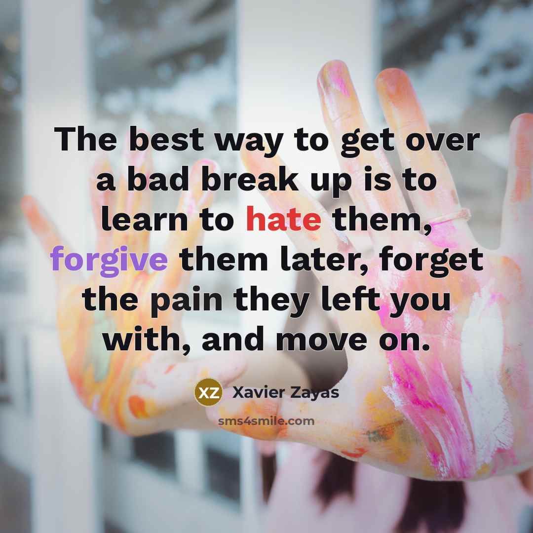 “The best way to get over a bad break up…” quote by Xavier Zayas