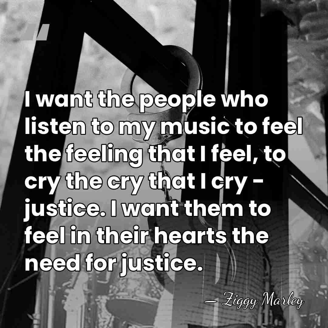 I want the people who listen to my music to feel the&hellip; - Ziggy Marley