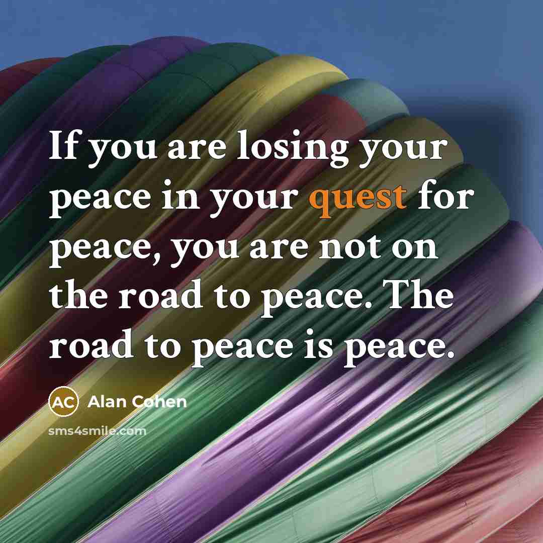 “If you are losing your peace in your quest for…” quote by Alan Cohen